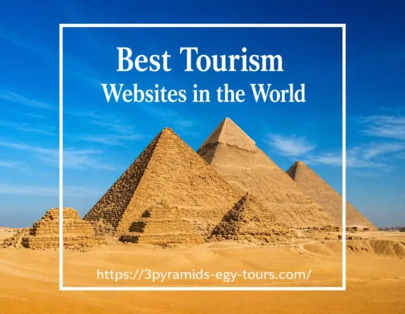 Best Tourism Websites in the World: Why Egypt Should Be Your Next Destination